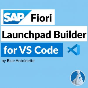 https://www.blueantoinette.com/wp-content/uploads/SAP-Fiori-Launchpad-Builder-for-VS-Code-New-300x300.jpg